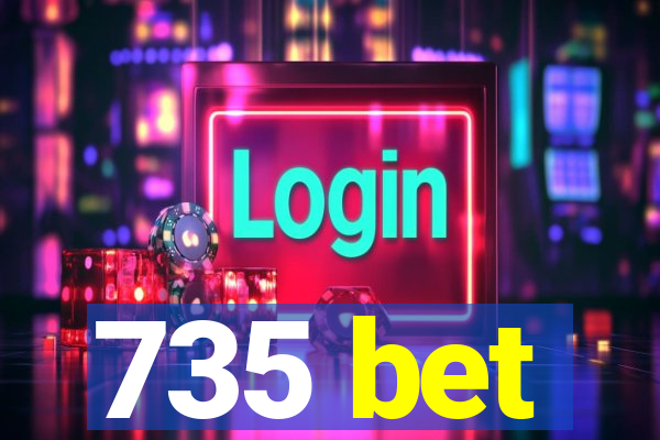 735 bet